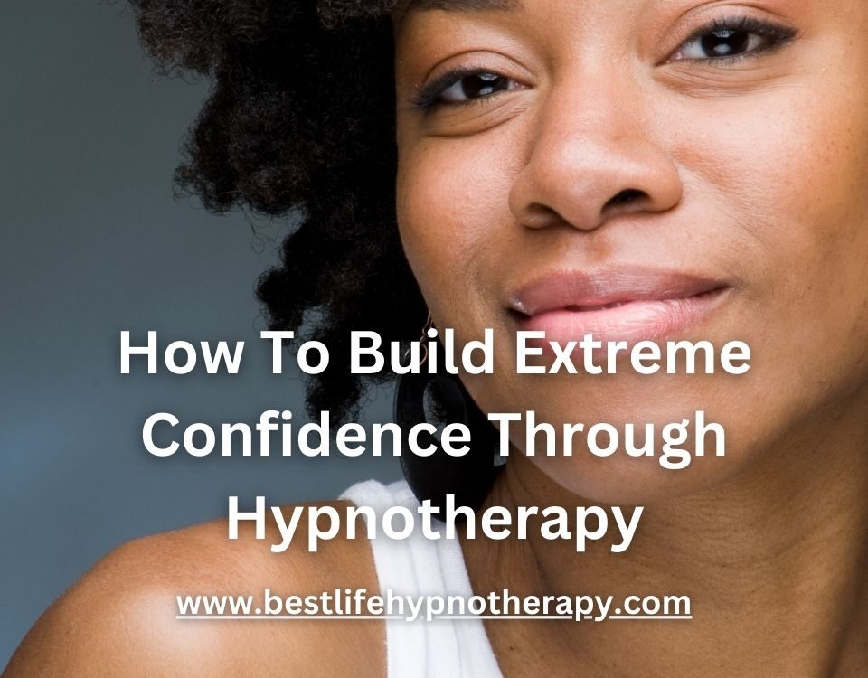 onfident-woman-blog-title-How-To-Build-Extreme-Confidence-with-Hypnotherapy-website